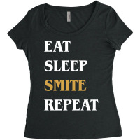 Eat Sleep Smite Repeat   Funny Paladin 13 Women's Triblend Scoop T-shirt | Artistshot