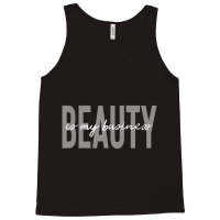 Beauty Is My Business Licensed Esthetician Skin Ca Tank Top | Artistshot