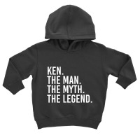 Ken. The Man. The Myth. The Legend. Funny Gift Ide Toddler Hoodie | Artistshot