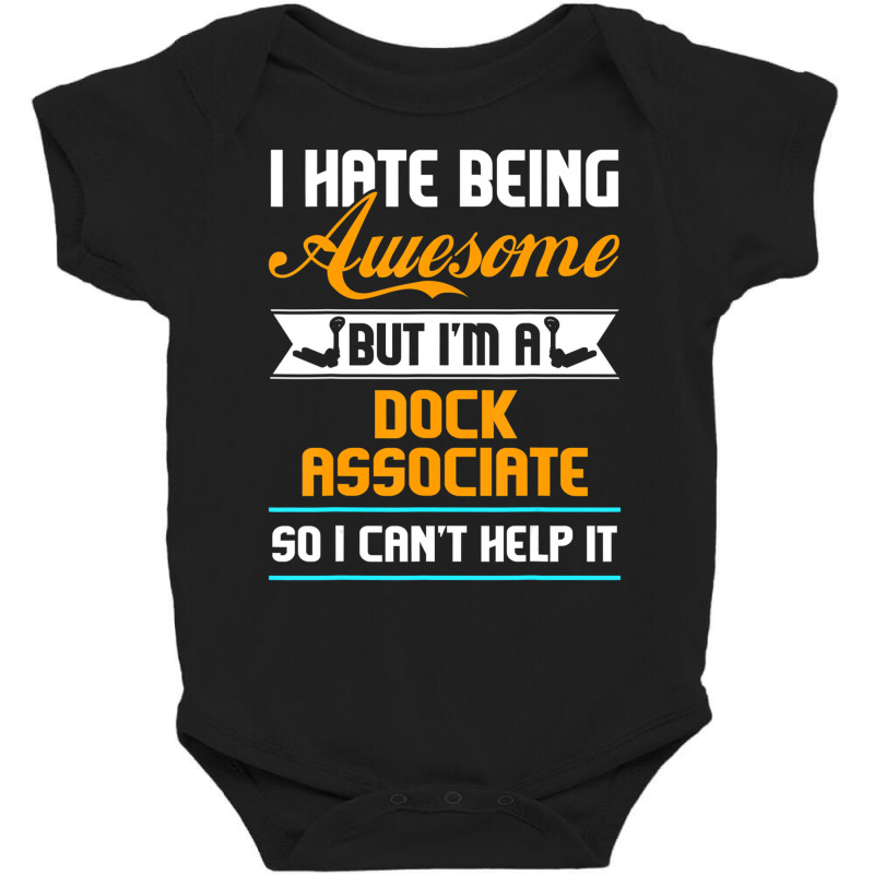 Being Awesome Dock Associate Can't Help It T Shirt Baby Bodysuit | Artistshot