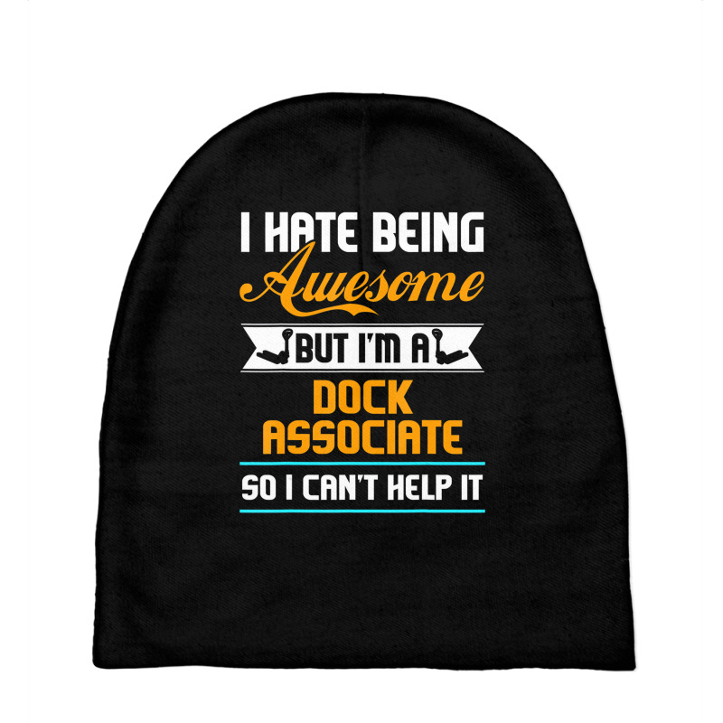 Being Awesome Dock Associate Can't Help It T Shirt Baby Beanies | Artistshot