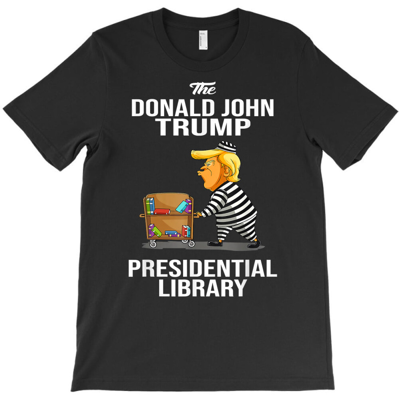 Prison Trump Presidential Library Funny Anti Trump T-shirt | Artistshot