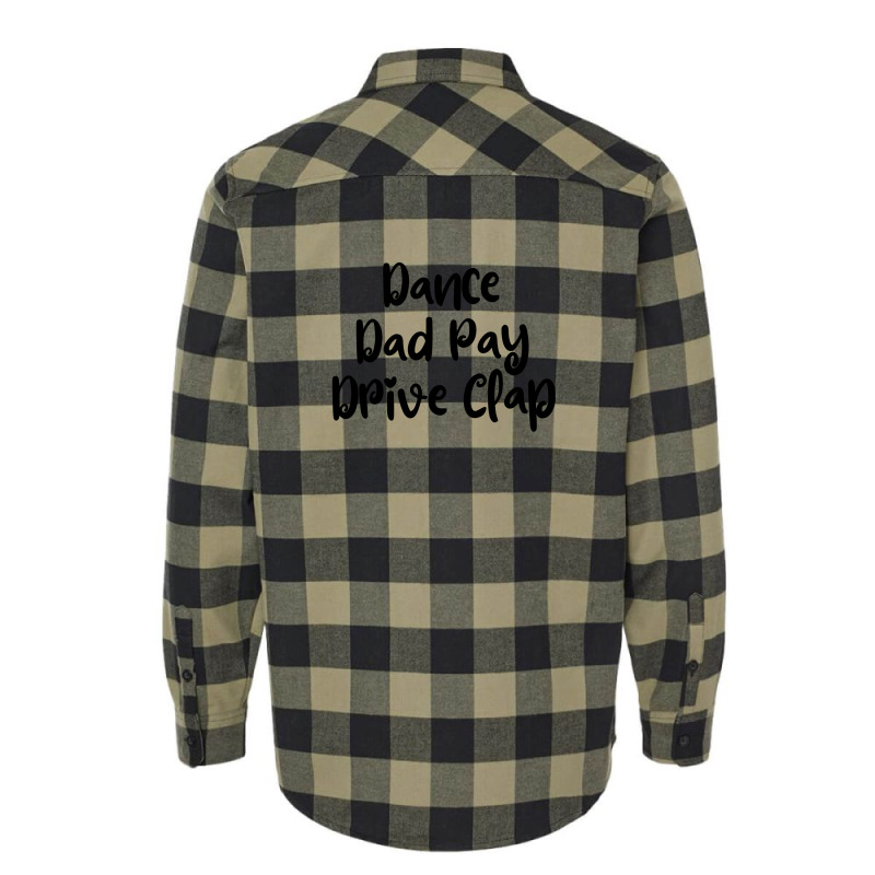 Dance Dad Pay Drive Clap Flannel Shirt | Artistshot