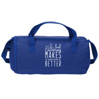 Camping Make Everything Better Duffel Bag | Artistshot