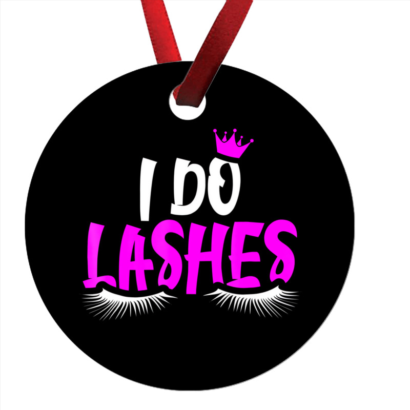 I Do Lashes T Shirt Makeup Eyelash Extension Artis Ornament by sudhirka | Artistshot