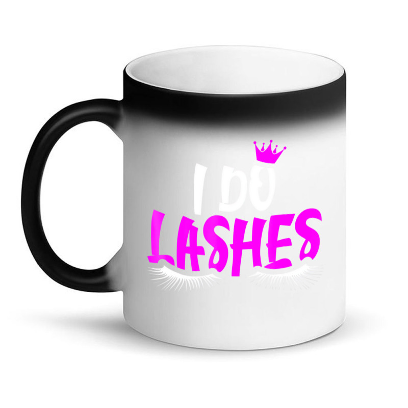 I Do Lashes T Shirt Makeup Eyelash Extension Artis Magic Mug by sudhirka | Artistshot