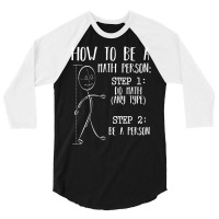 How To Be A Math Person Equation Calculation Lover 3/4 Sleeve Shirt | Artistshot