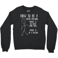 How To Be A Math Person Equation Calculation Lover Crewneck Sweatshirt | Artistshot