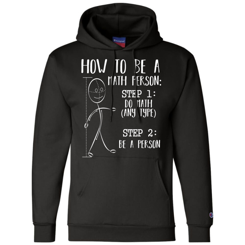 How To Be A Math Person Equation Calculation Lover Champion Hoodie by mogakino | Artistshot