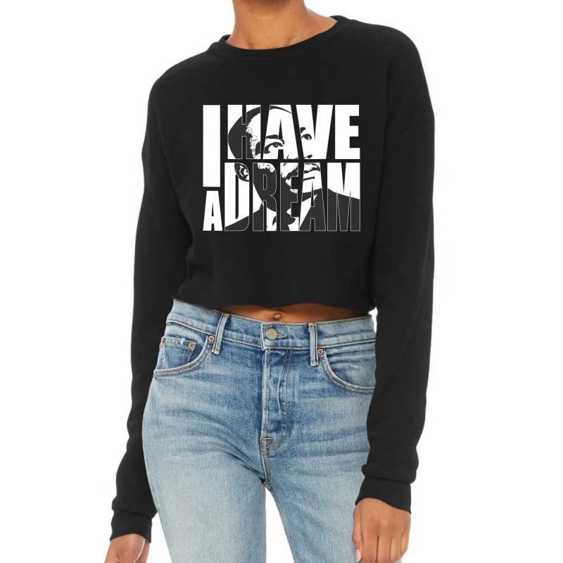 Martin Luther King Day I Have A Dream Mlk Day T Sh Cropped Sweater by kranendon | Artistshot