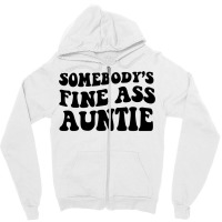 Somebody's Fine Ass Auntie Sweatshirt Zipper Hoodie | Artistshot