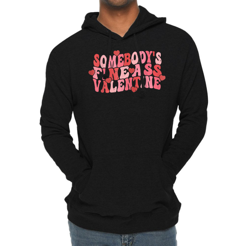 Somebody's Fine Ass Valentine Groovy Valentine's D Lightweight Hoodie | Artistshot