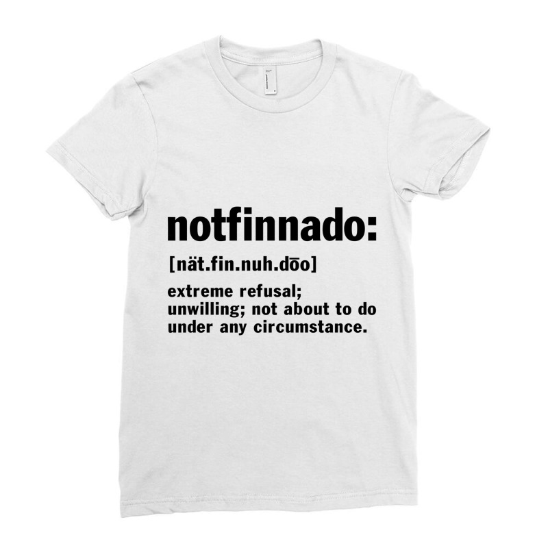 Notfinnado Definition Funny Premium T Shirt Ladies Fitted T-Shirt by catricegar | Artistshot