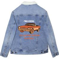 I'm A Real Car Petual Motion Machine Retro Car Lov Unisex Sherpa-lined Denim Jacket | Artistshot