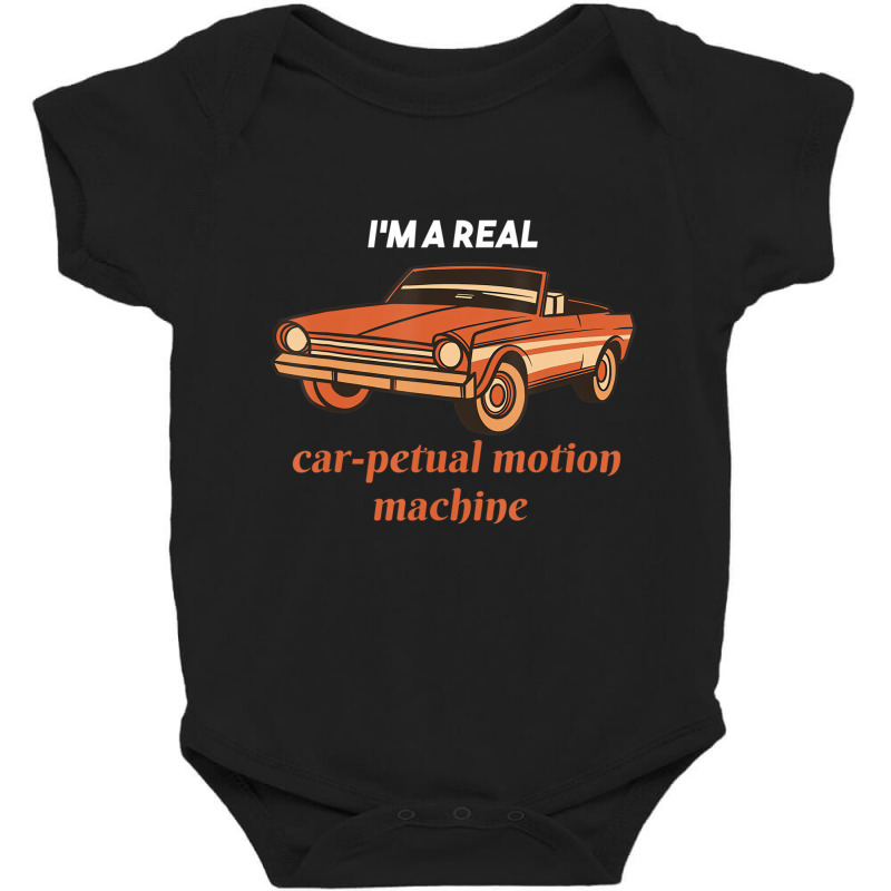 I'm A Real Car Petual Motion Machine Retro Car Lov Baby Bodysuit | Artistshot