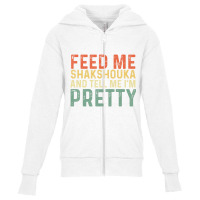 Feed Me Shakshouka And Tell Me I'm Pretty   Israel Youth Zipper Hoodie | Artistshot