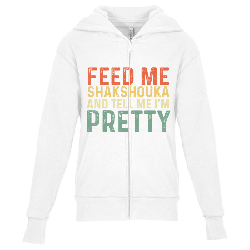 Feed Me Shakshouka And Tell Me I'm Pretty   Israel Youth Zipper Hoodie by chomibe | Artistshot