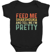 Feed Me Shakshouka And Tell Me I'm Pretty   Israel Baby Bodysuit | Artistshot