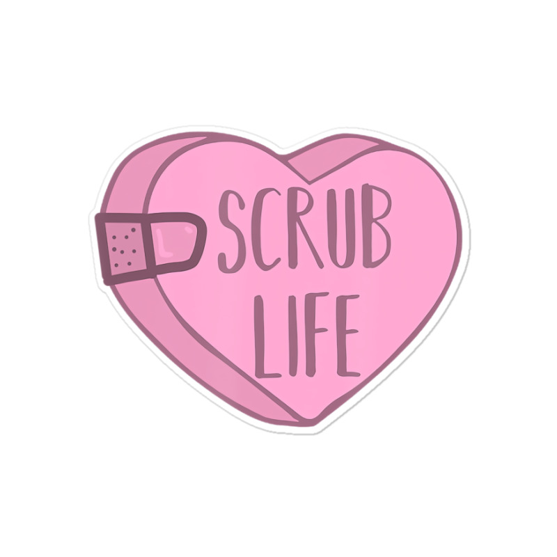 Nurse Scrub Life Valentines Day Candy Heart T Shir Sticker | Artistshot