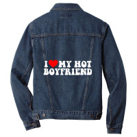 I Love My Hot Boyfriend T Shirt Men Denim Jacket | Artistshot