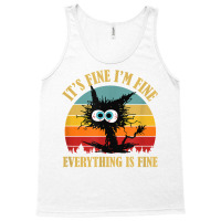 It's Fine I'm Fine Everything Is Fine Funny Sarcas Tank Top | Artistshot