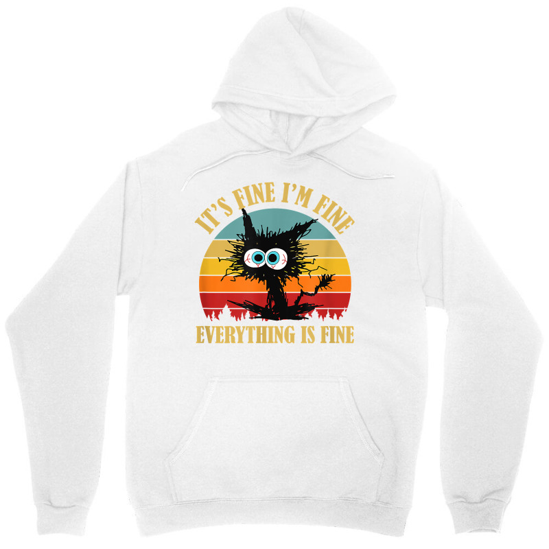 It's Fine I'm Fine Everything Is Fine Funny Sarcas Unisex Hoodie | Artistshot