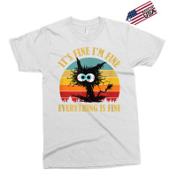 It's Fine I'm Fine Everything Is Fine Funny Sarcas Exclusive T-shirt | Artistshot