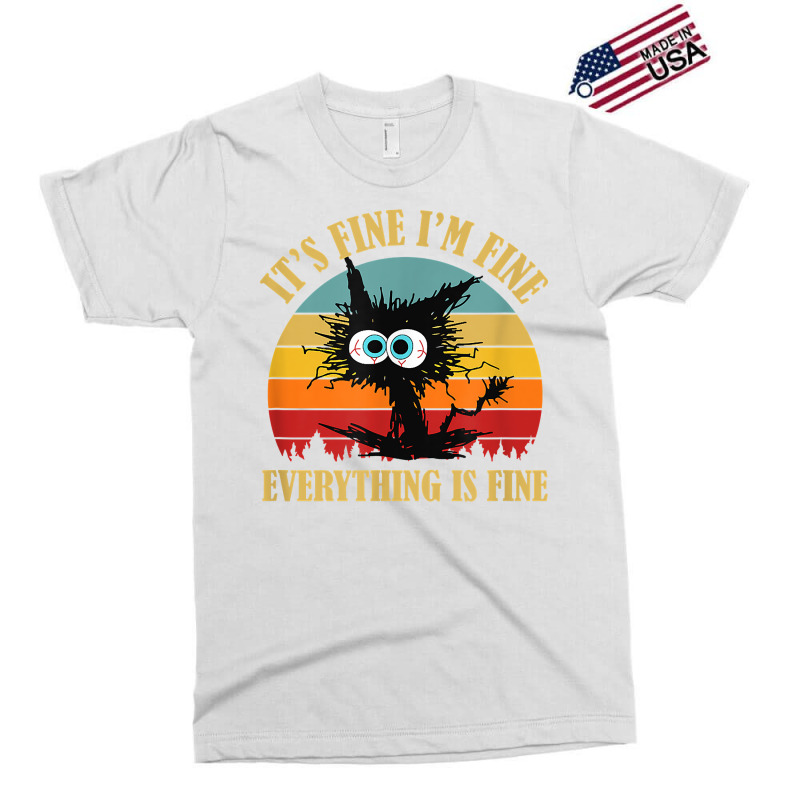 It's Fine I'm Fine Everything Is Fine Funny Sarcas Exclusive T-shirt | Artistshot