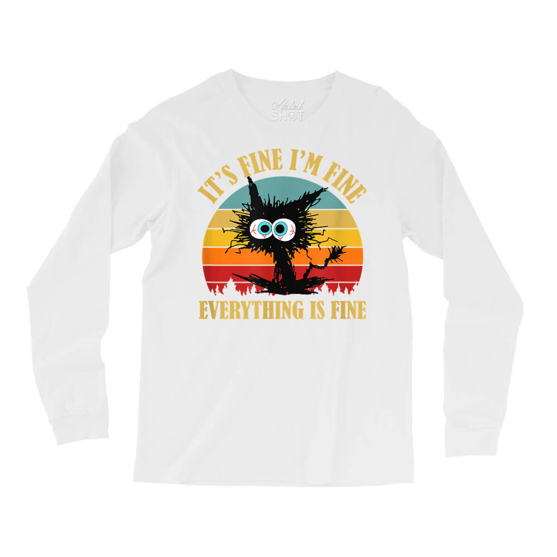 It's Fine I'm Fine Everything Is Fine Funny Sarcas Long Sleeve Shirts | Artistshot