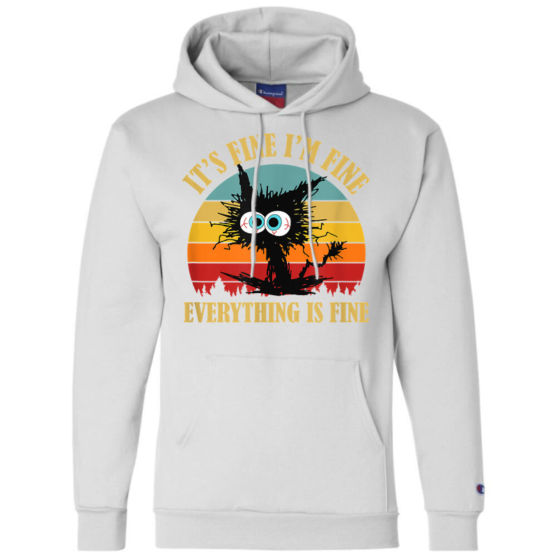 It's Fine I'm Fine Everything Is Fine Funny Sarcas Champion Hoodie | Artistshot