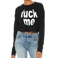 Fuck Me Cropped Sweater | Artistshot