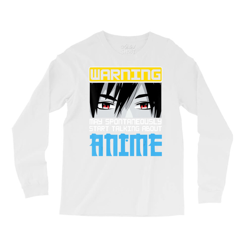 Warning May Spontaneously Start Talking About Anim Long Sleeve Shirts | Artistshot