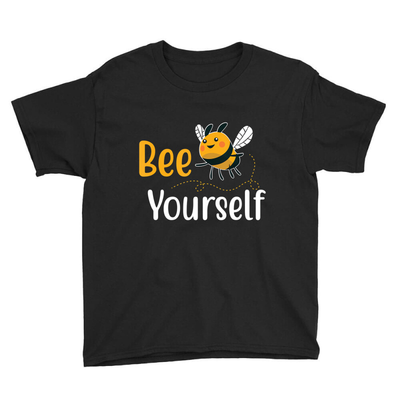 Bee Yourself Funny Love Bees T Shirt Youth Tee | Artistshot