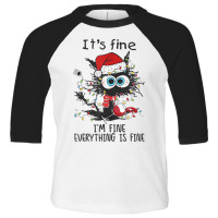 It's Fine I'm Fine Everything Is Fine Wine Glass C Toddler 3/4 Sleeve Tee | Artistshot