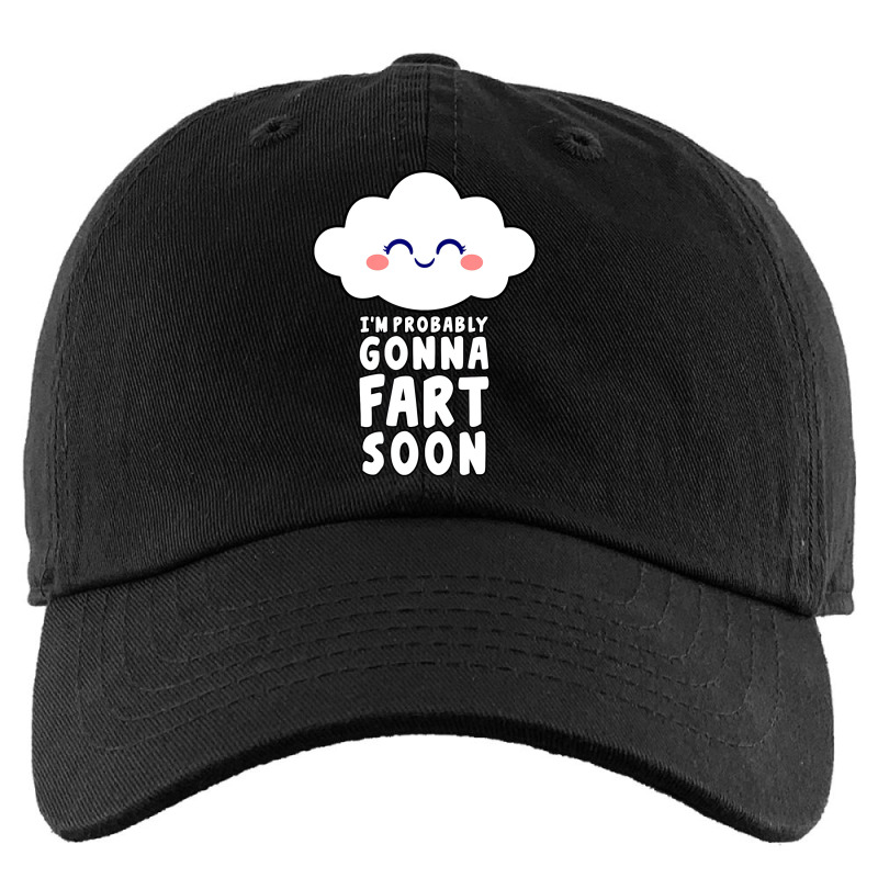 I'm Probably Gonna Fart Soon T Shirt Kids Cap | Artistshot