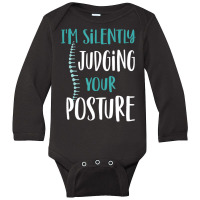 I'm Silently Judging Your Posture Funny Chiropract Long Sleeve Baby Bodysuit | Artistshot