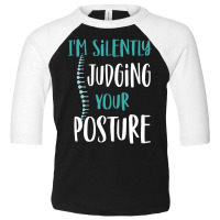 I'm Silently Judging Your Posture Funny Chiropract Toddler 3/4 Sleeve Tee | Artistshot