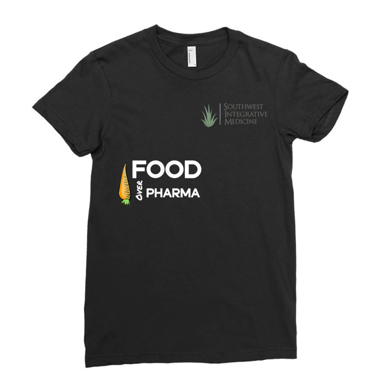 Food Over Pharma T Shirt Ladies Fitted T-Shirt by boney | Artistshot