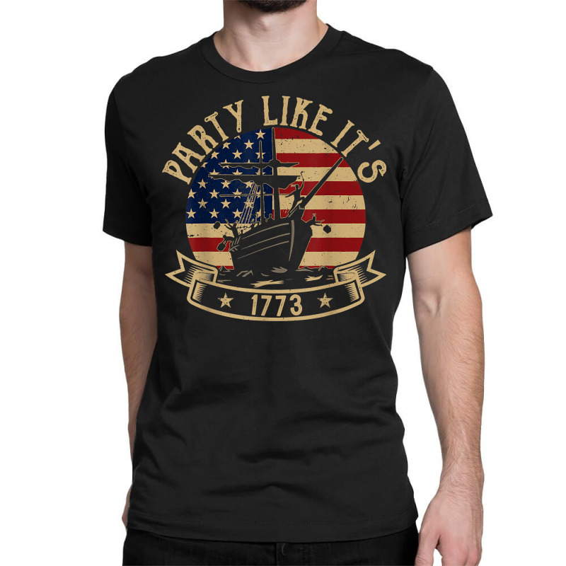 Party Like It's 1773 Funny Us History Boston Tea V Classic T-shirt | Artistshot