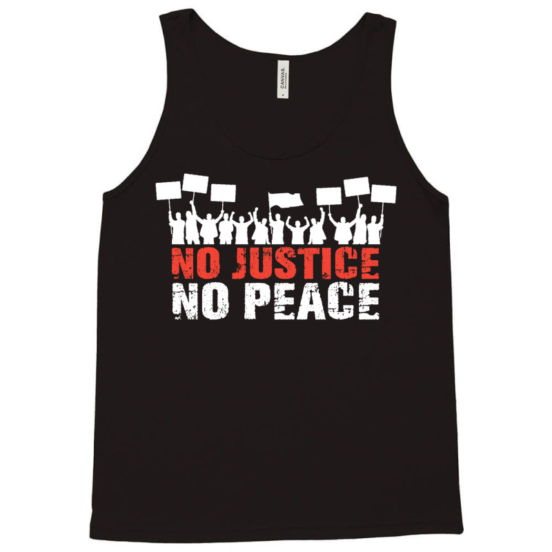 No Justice No Peace Tank Top by totriadobij | Artistshot