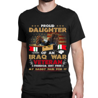 Proud Daughter Of An Iraq Veteran Military Veteran Classic T-shirt | Artistshot