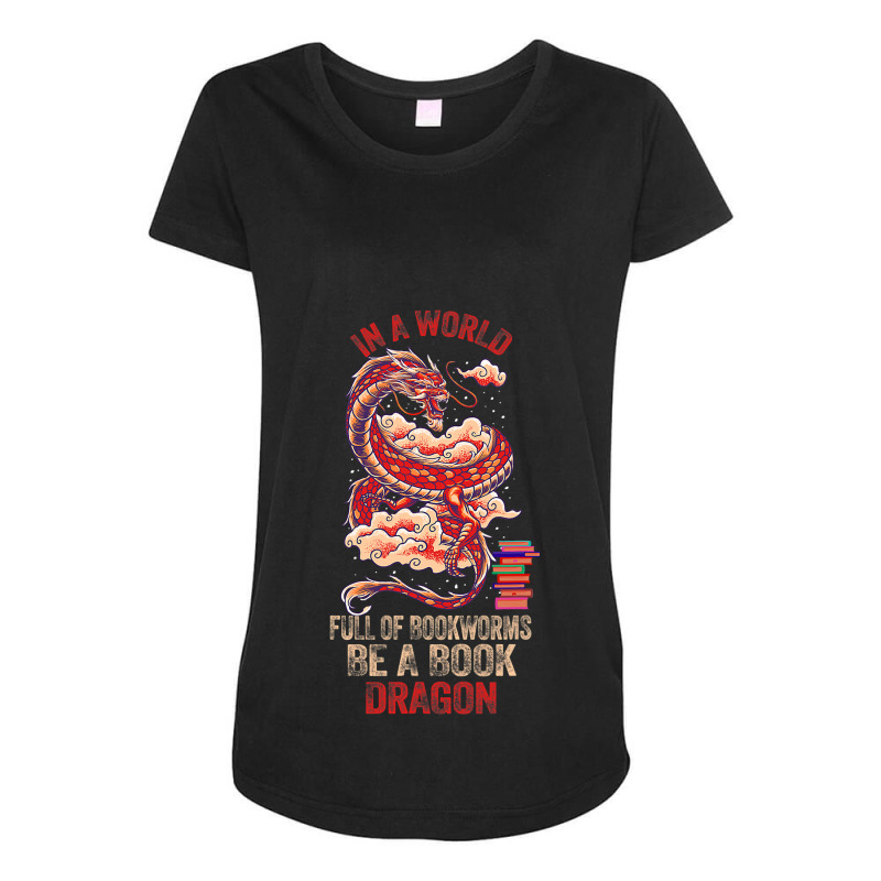 In A World Full Of Bookworms Be A Book Dragon 3 Maternity Scoop Neck T-shirt by spreesgomez | Artistshot