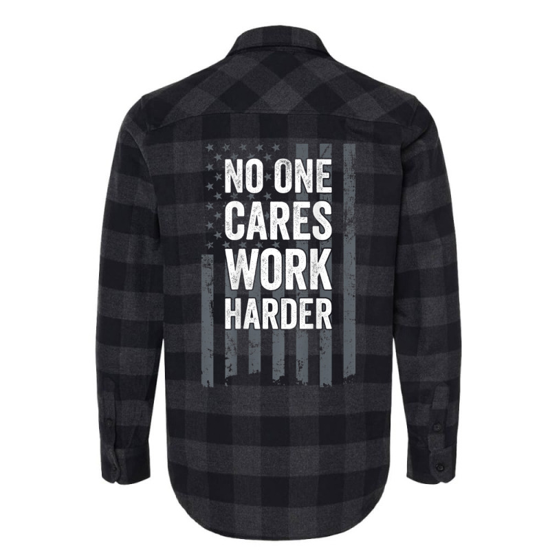 Nobody Cares Work Harder 4 Flannel Shirt by totriadobij | Artistshot