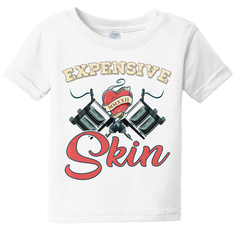 Expensive Skin Funny Tattoo Lover For Tattoo Artis Baby Tee | Artistshot