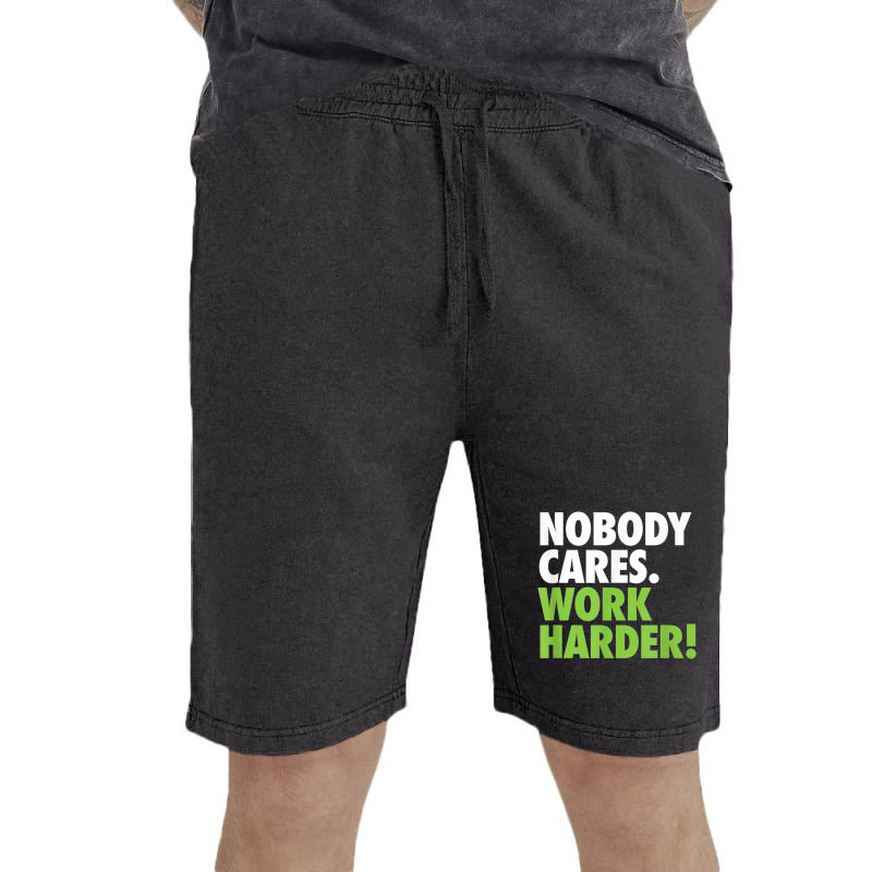 Nobody Cares Work Harder 7 Vintage Short by totriadobij | Artistshot