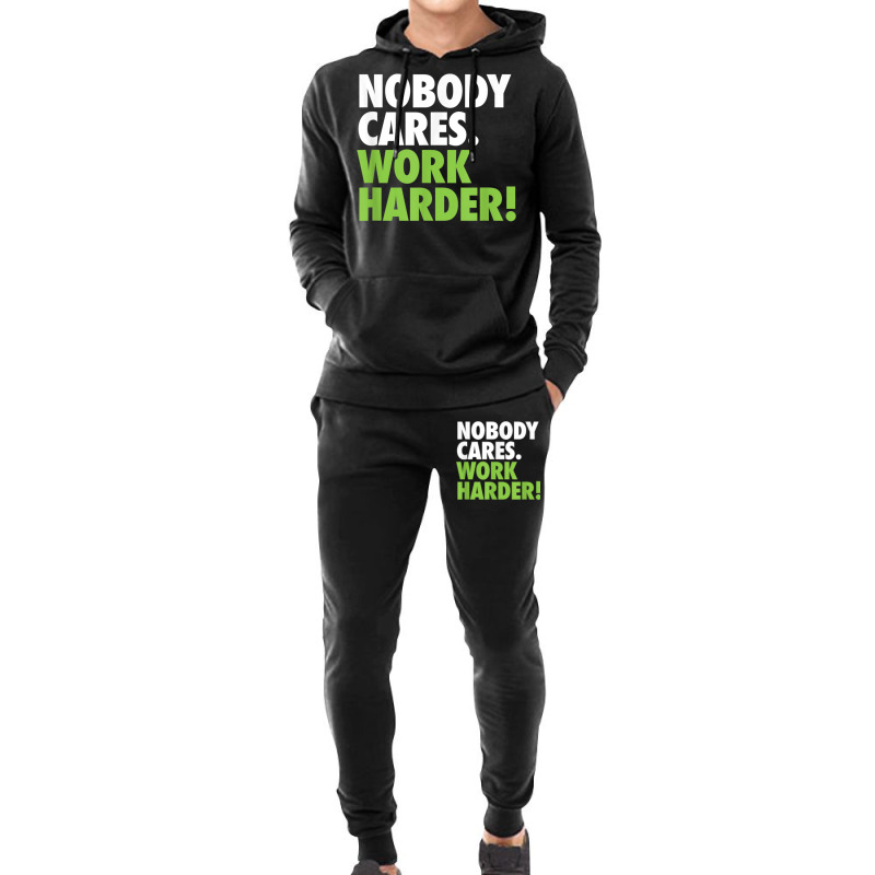 Nobody Cares Work Harder 7 Hoodie & Jogger set by totriadobij | Artistshot