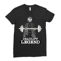 Deadlift Legend Gym Powerlifter Workout Weightlift Ladies Fitted T-shirt | Artistshot