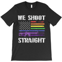 Gay Veteran We Shoot Straight Lgbt Veterans Day Gi T-shirt | Artistshot