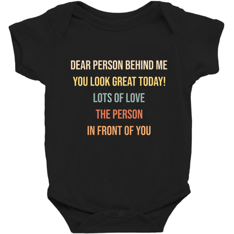 Dear Person Behind Me Funny Retro Quotes & Apparel Baby Bodysuit by arainro | Artistshot