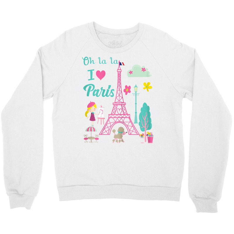 Oh La La I Love Paris Eiffel Tower French Traditio Crewneck Sweatshirt by yucalsye | Artistshot